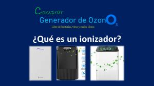 Diferencias entre ionizador y ozonizador